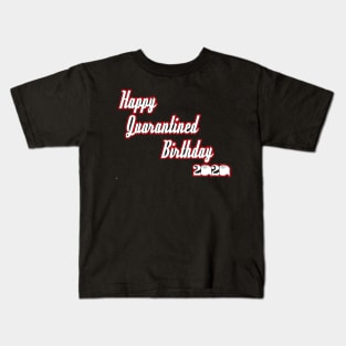 Happy Quarantined Birthday 2020 Kids T-Shirt